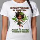 If I'm Not The Queen of Everything Shirt