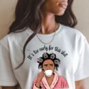 It's Too Early For This Shit - Adult Unisex Shirt