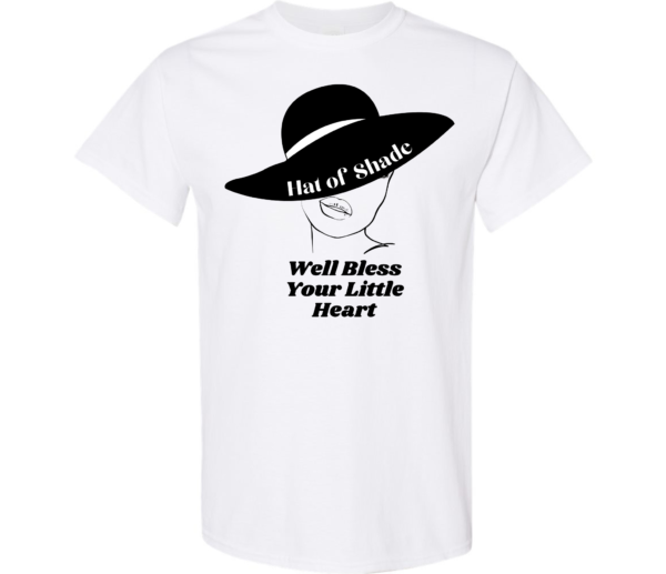 Well Bless Your Little Heart - Hat of Shade - Adult Unisex Shirt