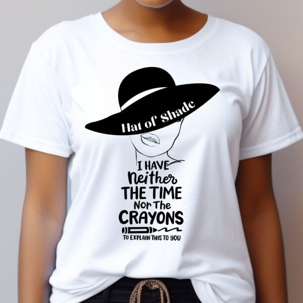 I Have Neither The Time Nor The Crayons To Explain Shirt - Image 2