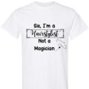 Sis I'm A Hairstylist Not A magician - Shirt