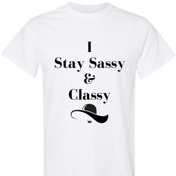 I Stay Sassy & Classy - Unisex Softstyle T-Shirt