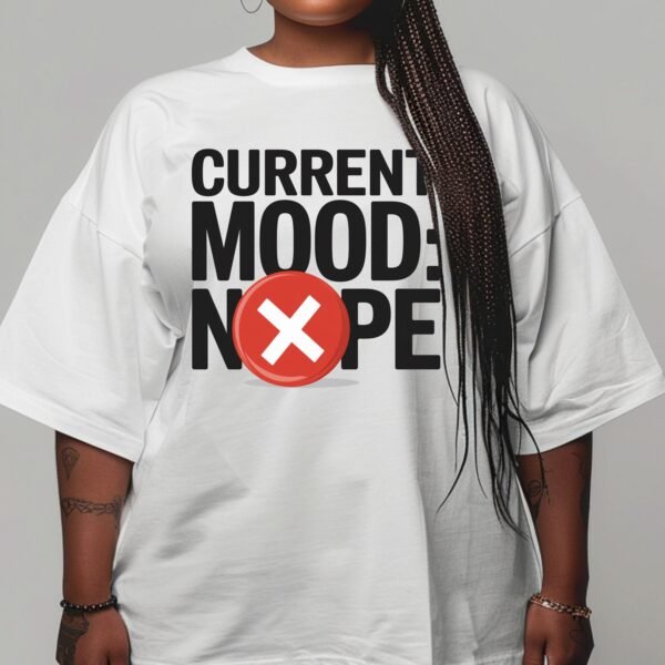 Current Mood: NOPE Unisex Cotton Shirt - Image 2