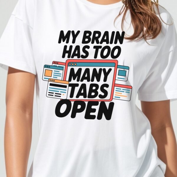 My Brain Has Too Many Tabs Open - Unisex Cotton Shirt - Image 2