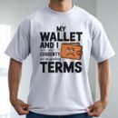 My Wallet and I Are Currently Not on Speaking Terms - Unisex Cotton Shirt