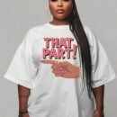 That Part Shirt – Unisex T-Shirt