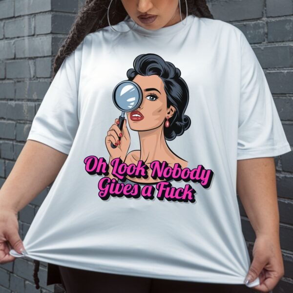 Oh Look, Nobody Gives a Fuck – Unisex Graphic Tee - Image 2