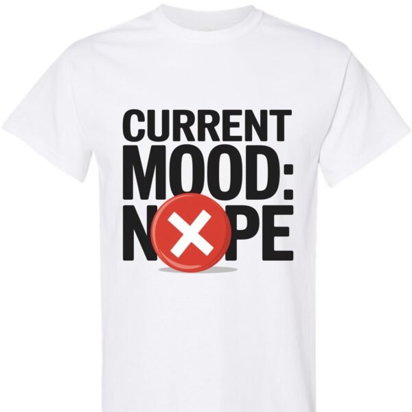 Current Mood: NOPE Unisex Cotton Shirt